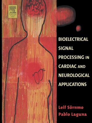 cover image of Bioelectrical Signal Processing in Cardiac and Neurological Applications